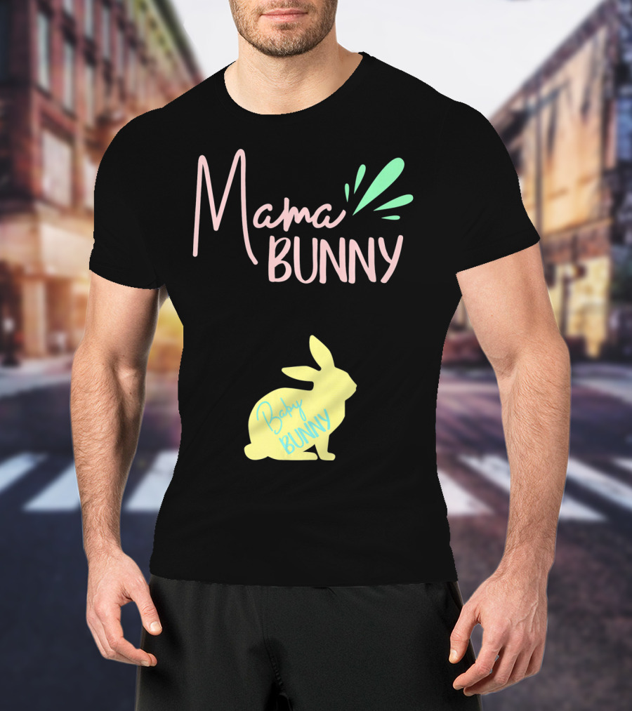 Mama Bunny Baby Bunny Easter T-Shirt