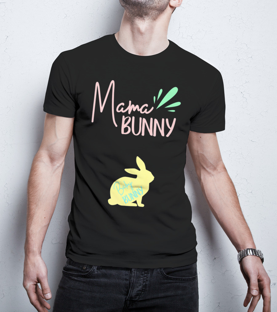 Mama Bunny Baby Bunny Easter T-Shirt
