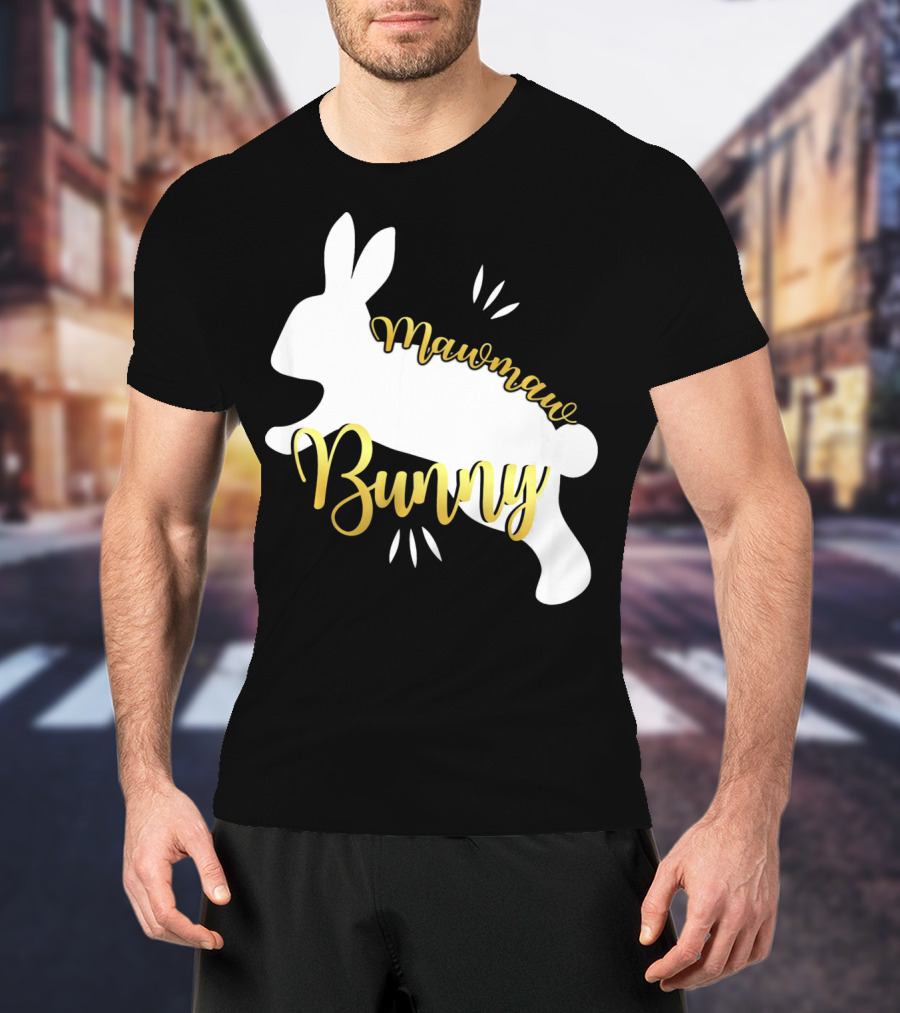 Mawmaw Bunny Easter Funny Cute Bun T-Shirt
