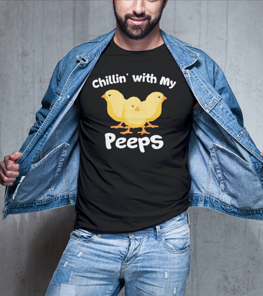 Chillin' With My Peeps Funny Easter Chicks T-Shirt