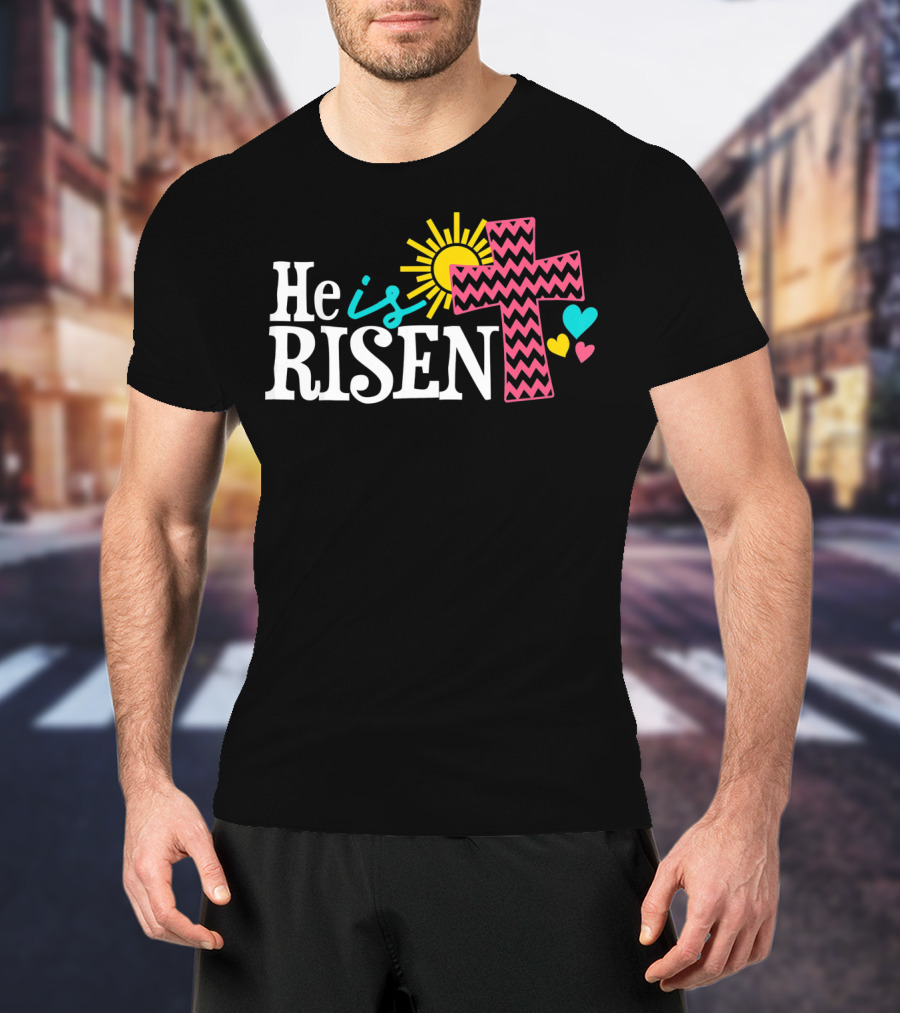 He Is Risen Christian Easter Cross Sun Hearts T-Shirt