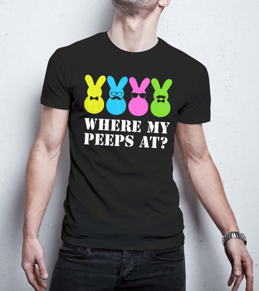 Where My Peeps At Easter Bunny Colorful Bowtie Glasses Moustache Spectacles T-Shirt