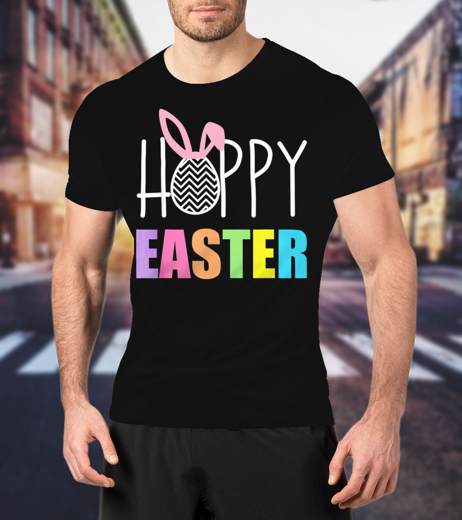 Hoppy Easter Happy Easter With Colorful Text And Bunny Egg T-Shirt