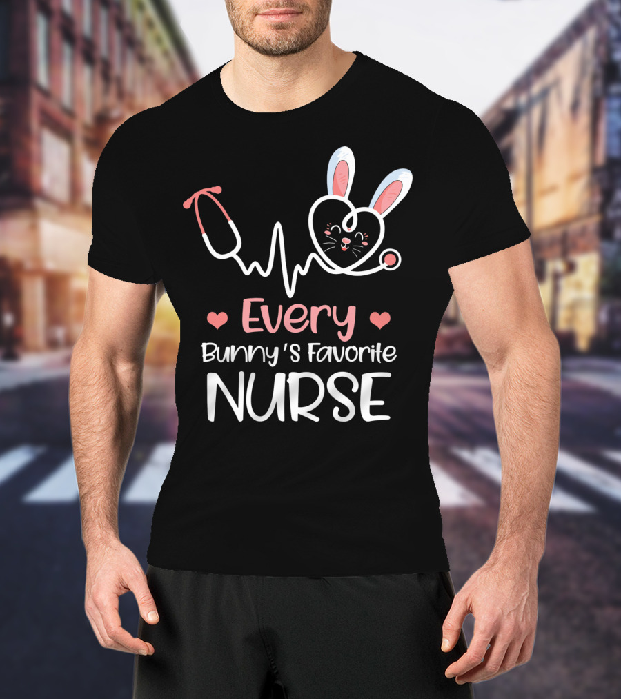 Every Bunny's Favorite Nurse With Heart And Stethoscope Details T-Shirt