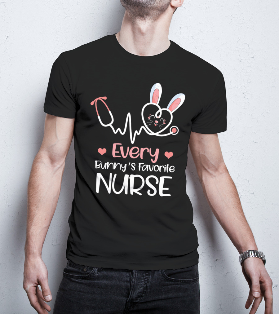 Every Bunny's Favorite Nurse With Heart And Stethoscope Details T-Shirt