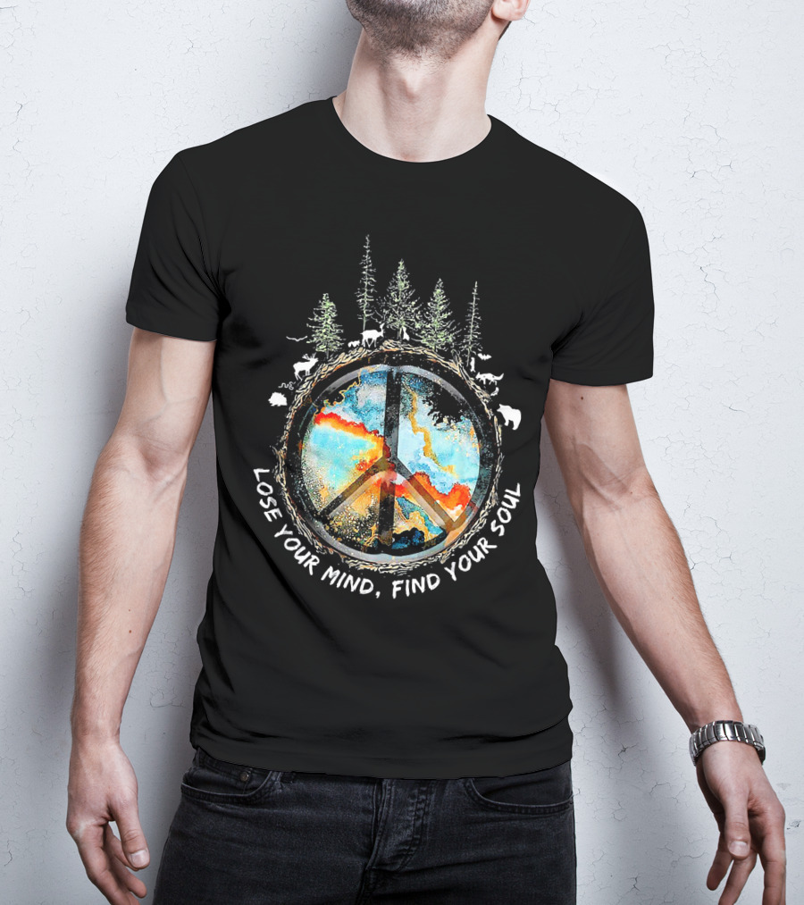 Lose Your Mind Find Your Soul Peace Symbol Forest Wildlife T-Shirt