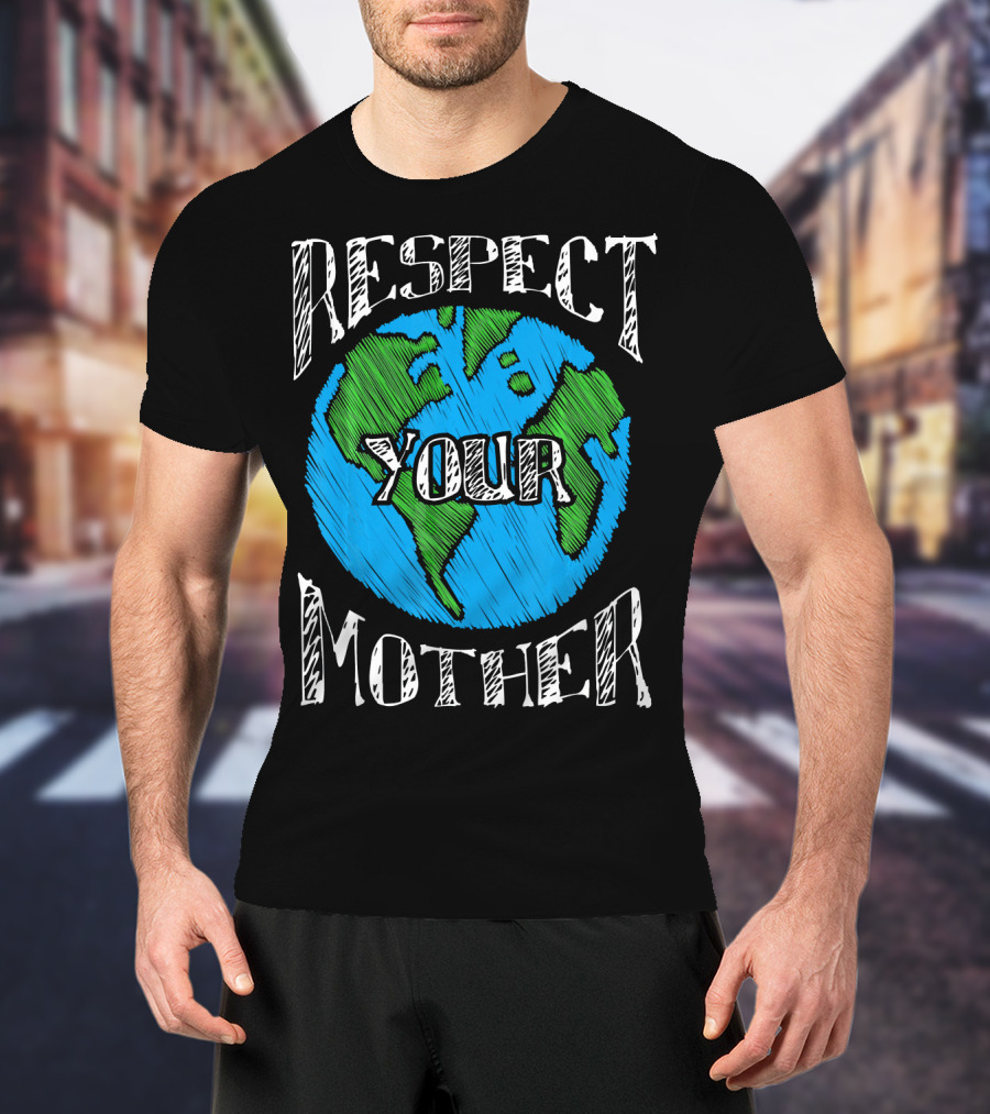 Earth Day Respect Your Mother Planet Earth Sketch T-Shirt