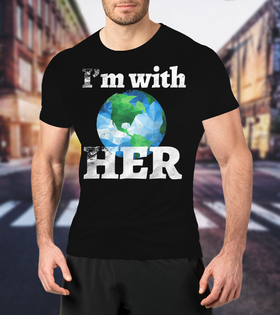 I'm With Her Earth Globe March For Science T-Shirt