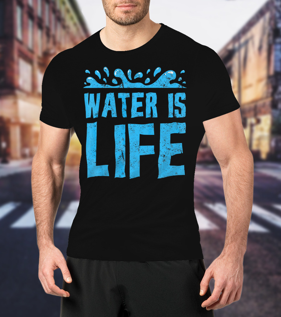 Water Is Life Earth Day Environmental Co Awareness T-Shirt