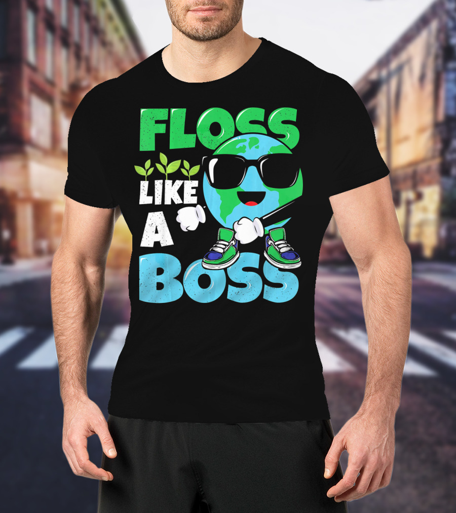 Floss Like A Boss Earth Day Nature Everyday T-Shirt