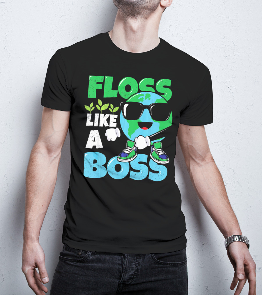 Floss Like A Boss Earth Day Nature Everyday T-Shirt