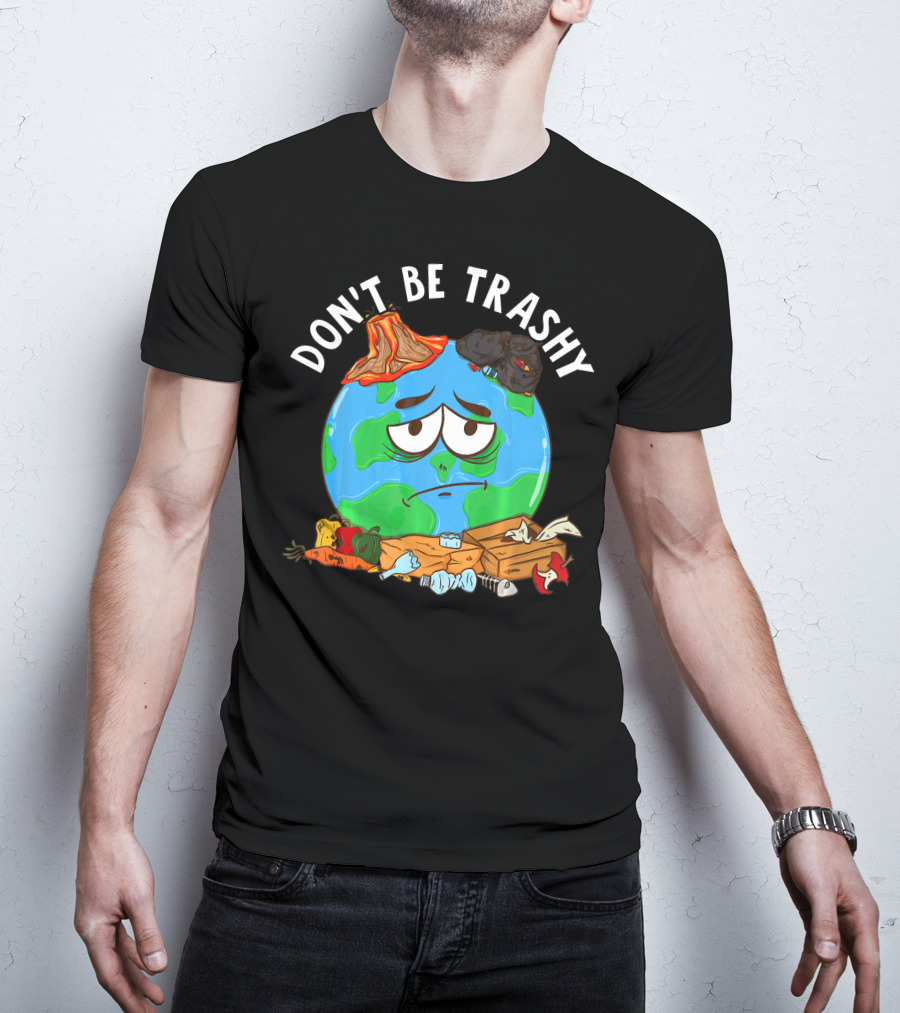Don't Be Trashy Earth Illustration Recycling Awareness T-Shirt