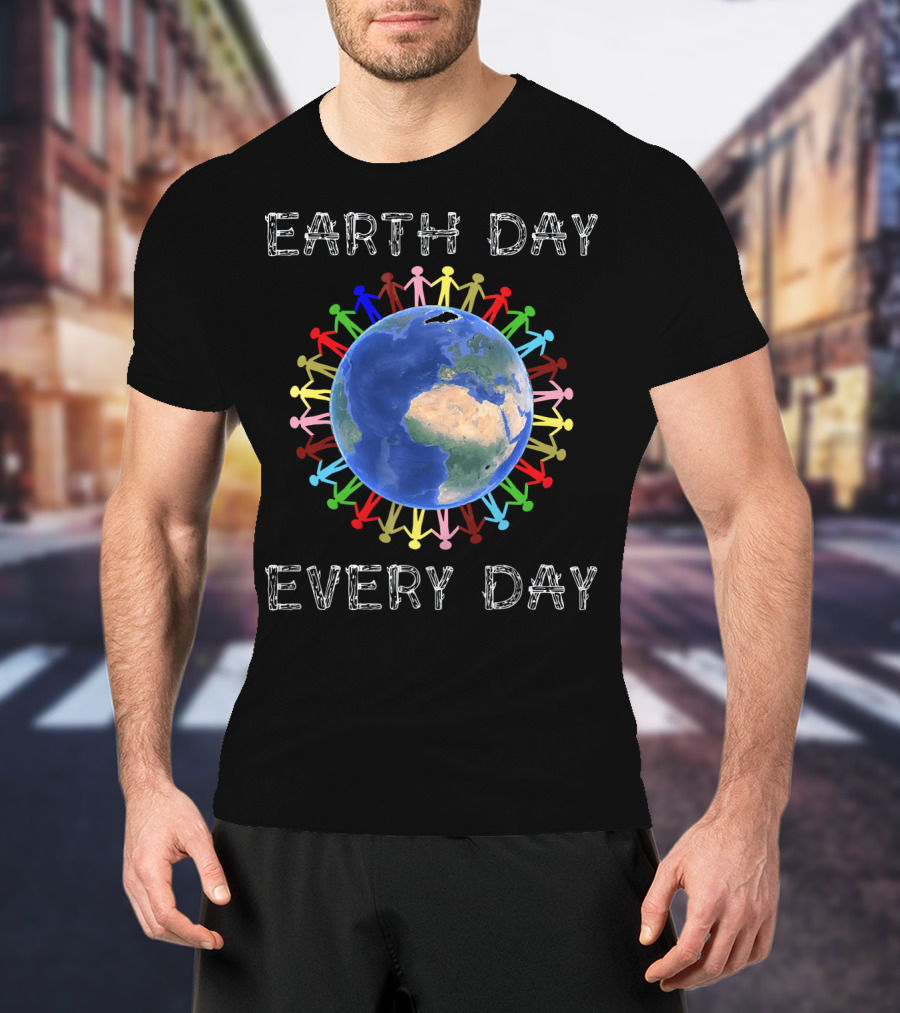Earth Day Every Day Colorful Unity Around The Planet T-Shirt