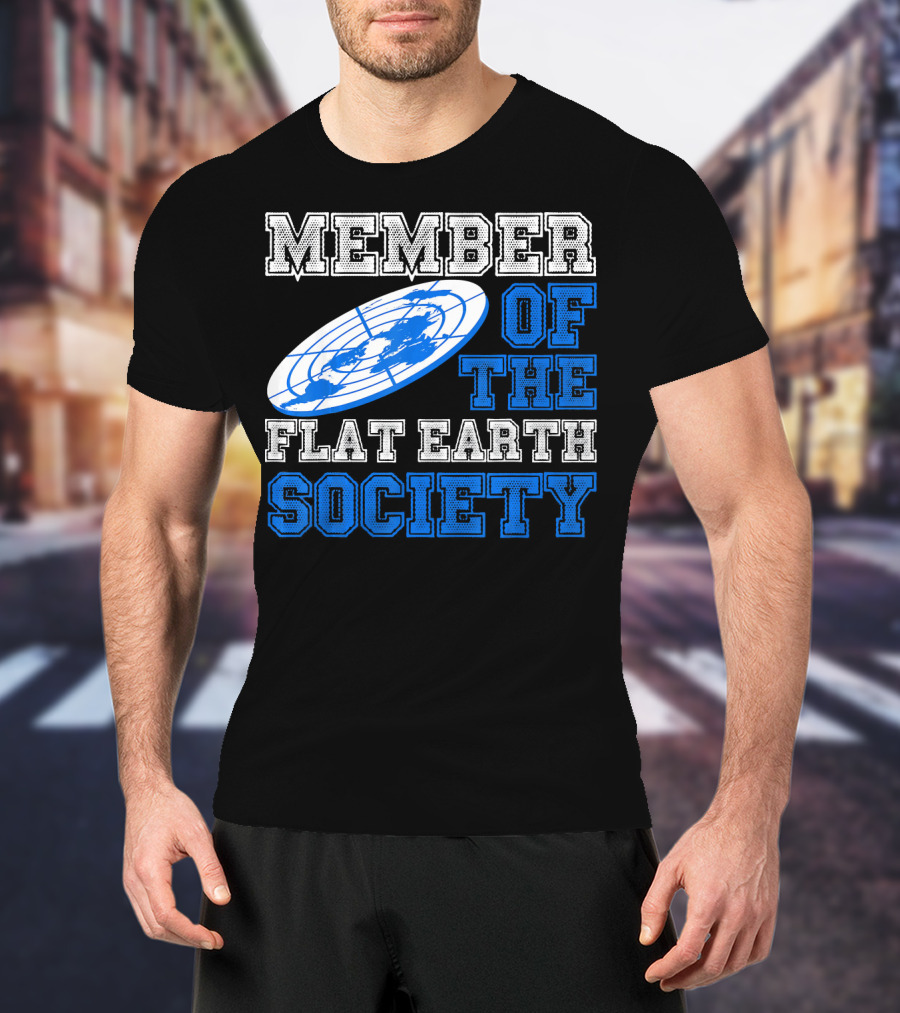 Member Of The Flat Earth Society Globe T-Shirt