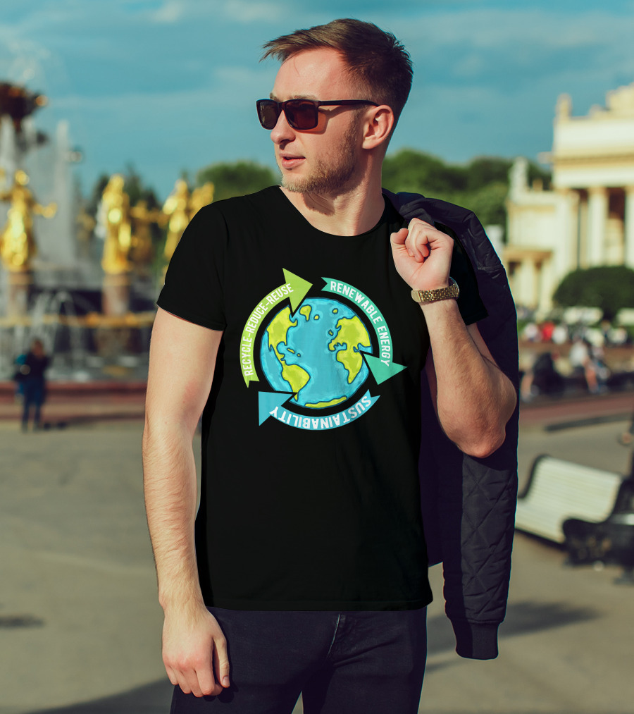 Recycle Reduce Reuse Renewable Energy Sustainability Earth T-Shirt