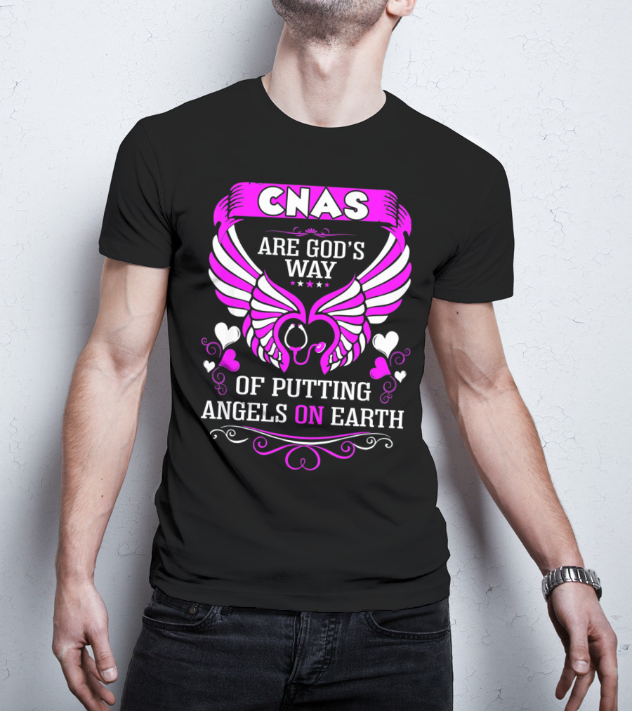 CNAS Are God's Way Of Putting Angels On Earth T-Shirt