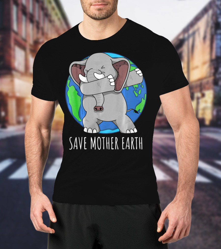 Save Mother Earth Elephant Dabbing On Earth Day T-Shirt