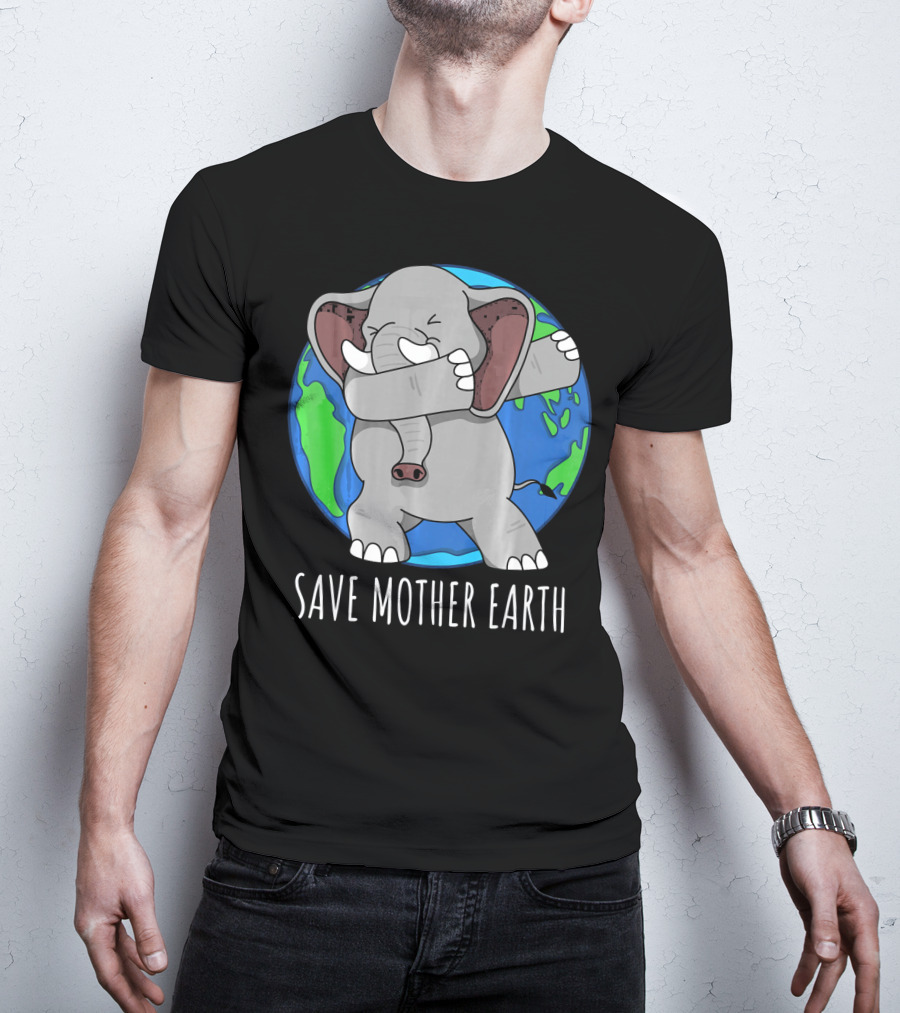 Save Mother Earth Elephant Dabbing On Earth Day T-Shirt