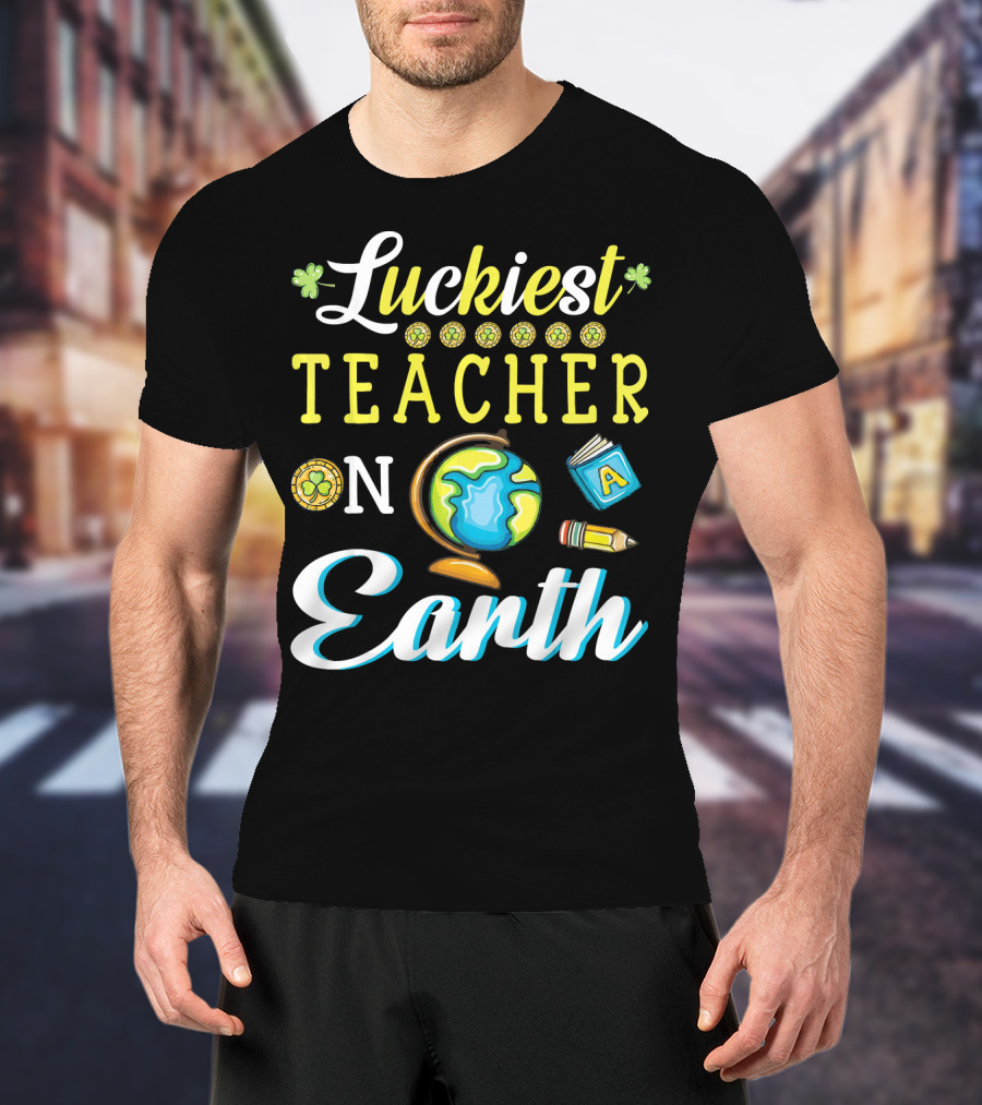 Luckiest Teacher On Earth With Globe And School Icons T-Shirt