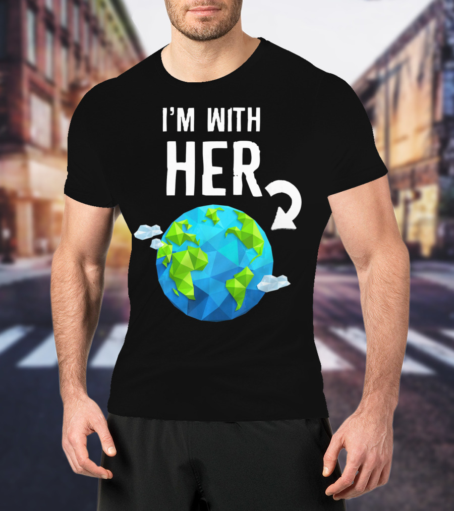 I'm With Her Earth Day Low Poly Earth T-Shirt