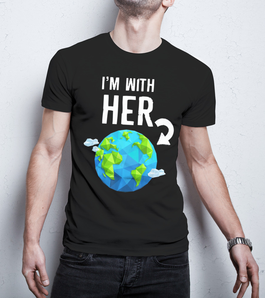 I'm With Her Earth Day Low Poly Earth T-Shirt