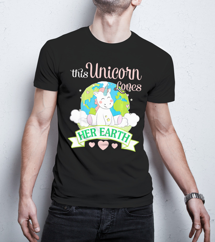 This Unicorn Loves Her Earth T-Shirt