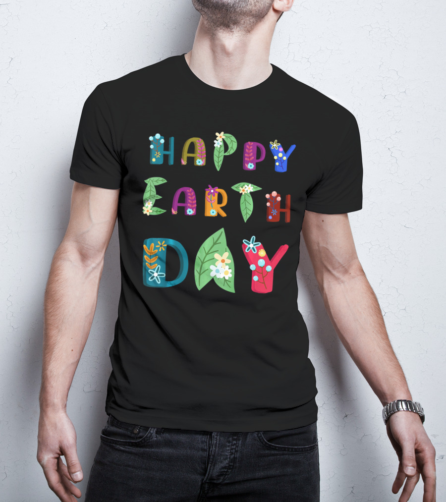 Happy Earth Day Nature Lovers Floral Lettering T-Shirt