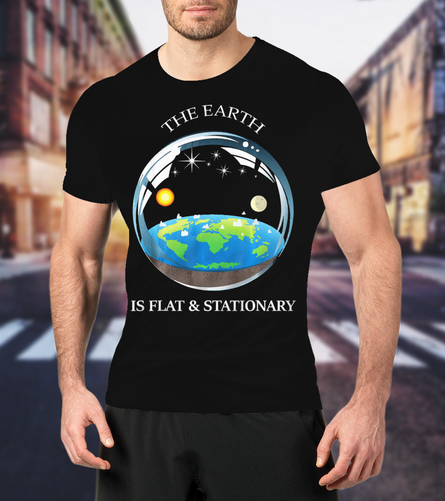 The Earth Is Flat And Stationary With Sun Moon And Stars T-Shirt