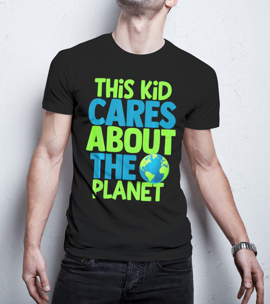 This Kid Cares About The Planet Earth T-Shirt