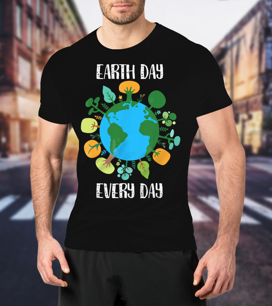 Earth Day Every Day Earth With Plants T-Shirt