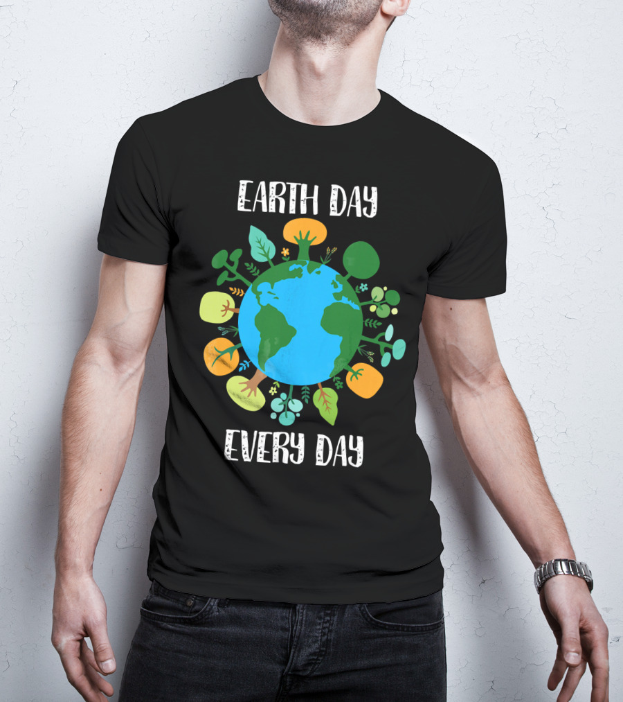 Earth Day Every Day Earth With Plants T-Shirt