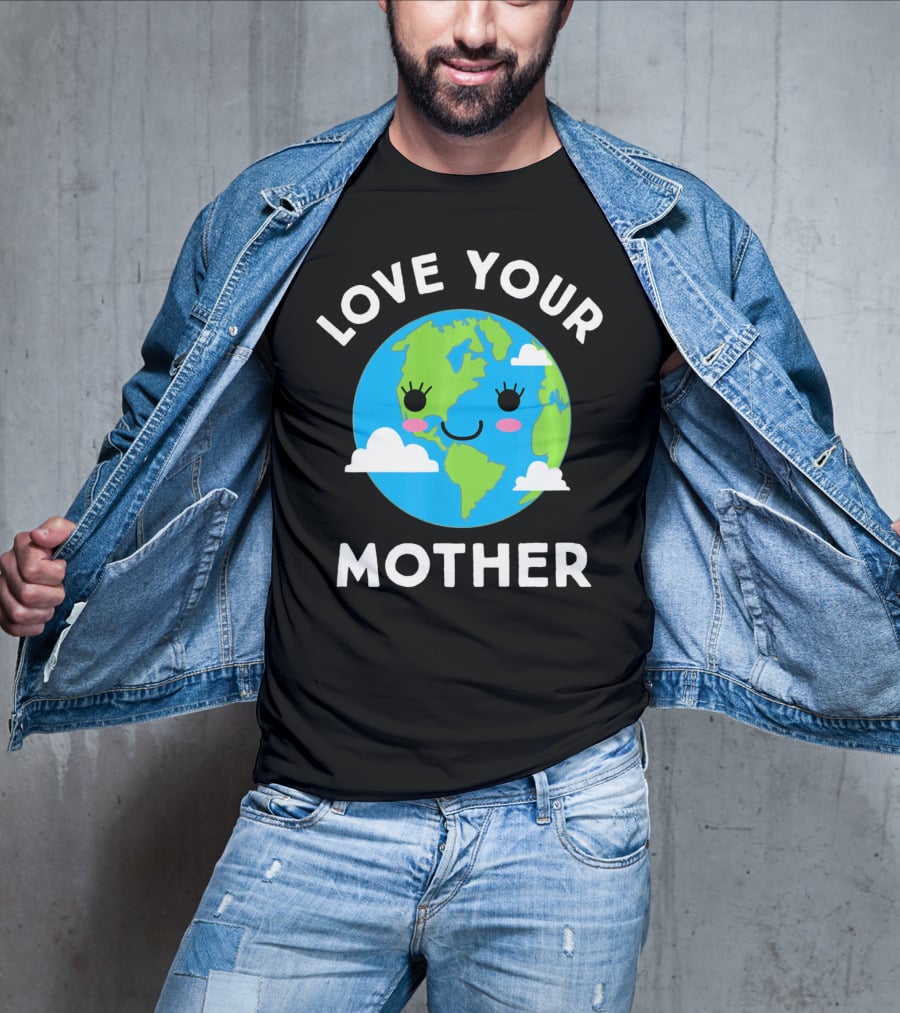 Love Your Mother Earth Day Planet Smiling Clouds T-Shirt