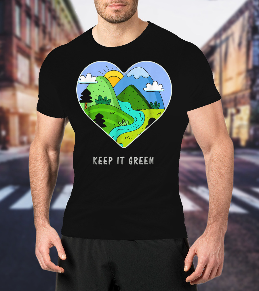 Keep It Green Heart Landscape Nature Scene T-Shirt