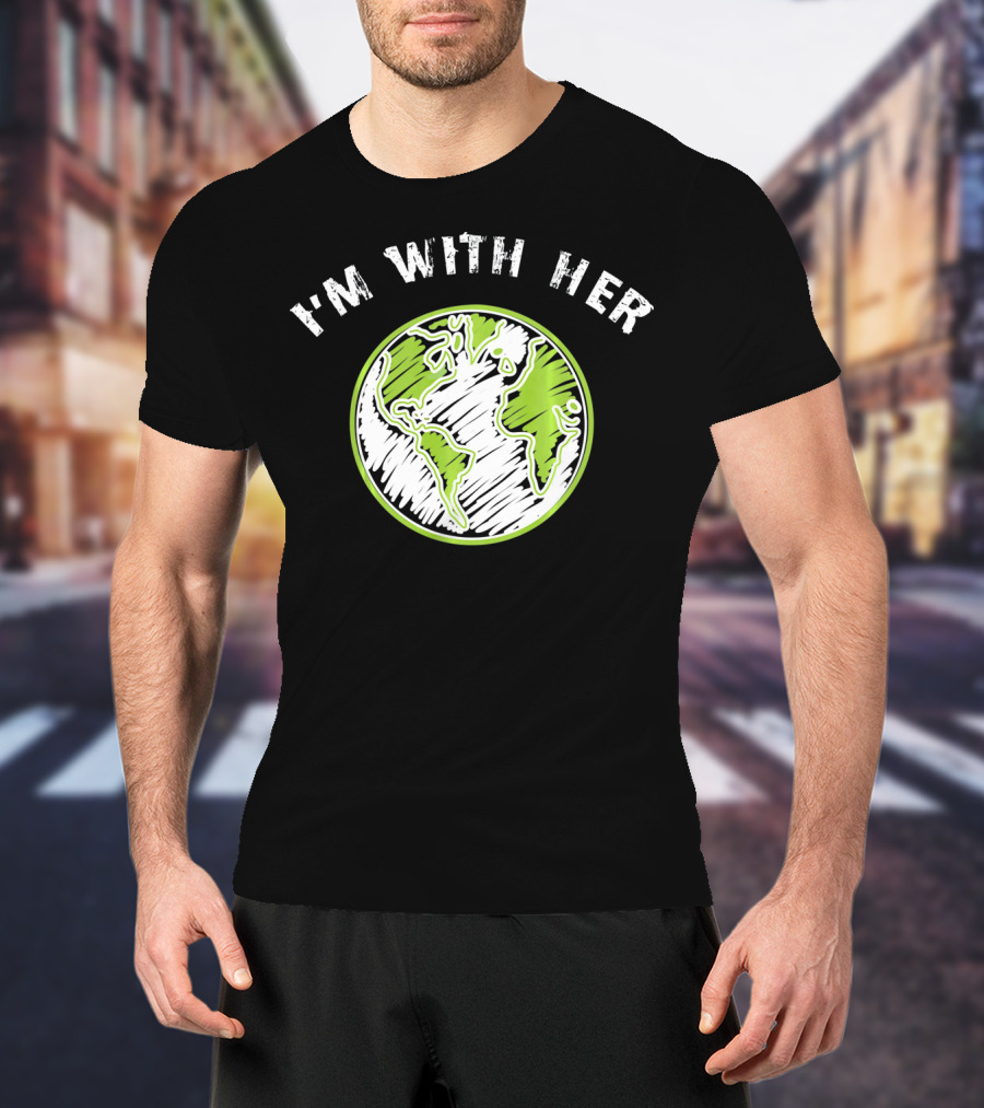 I'm With Her Earth Day Planet Sketch T-Shirt