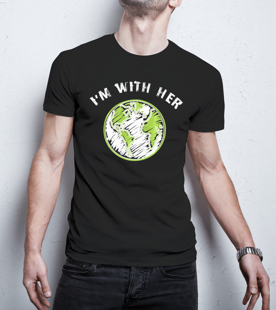 I'm With Her Earth Day Planet Sketch T-Shirt