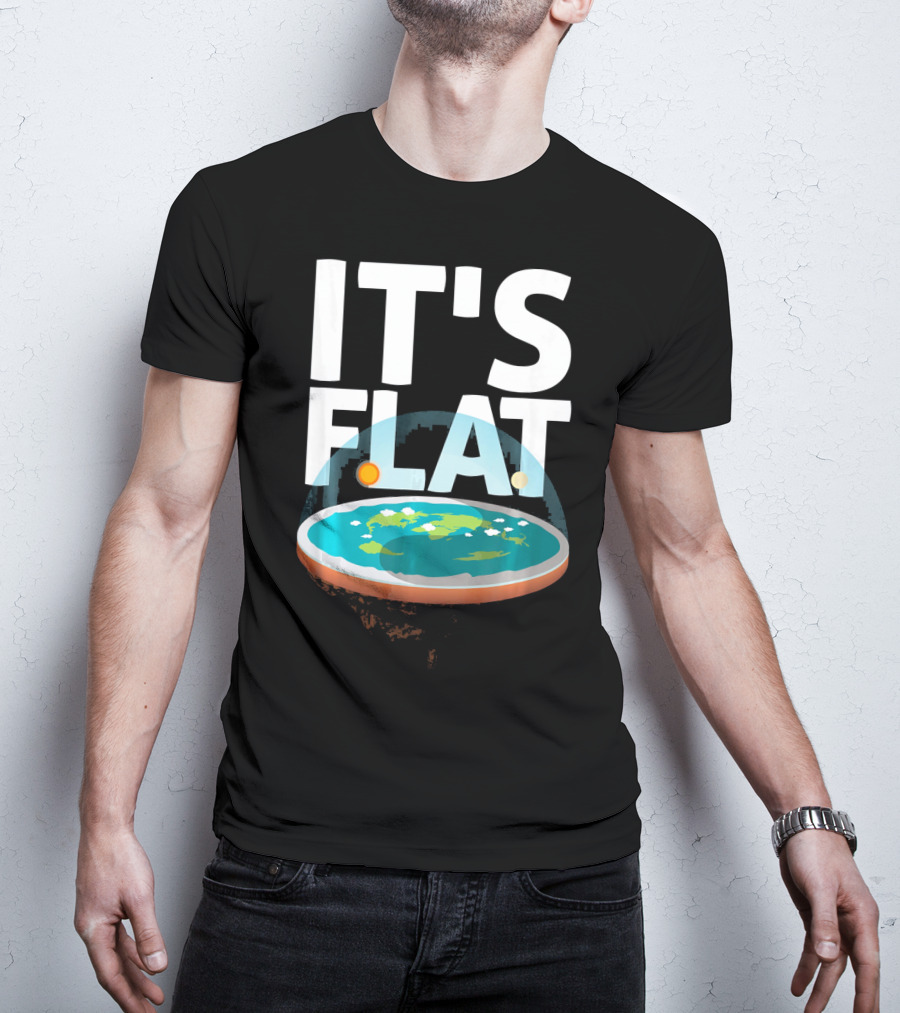 IT'S FLAT Earth Map Model Globe T-Shirt