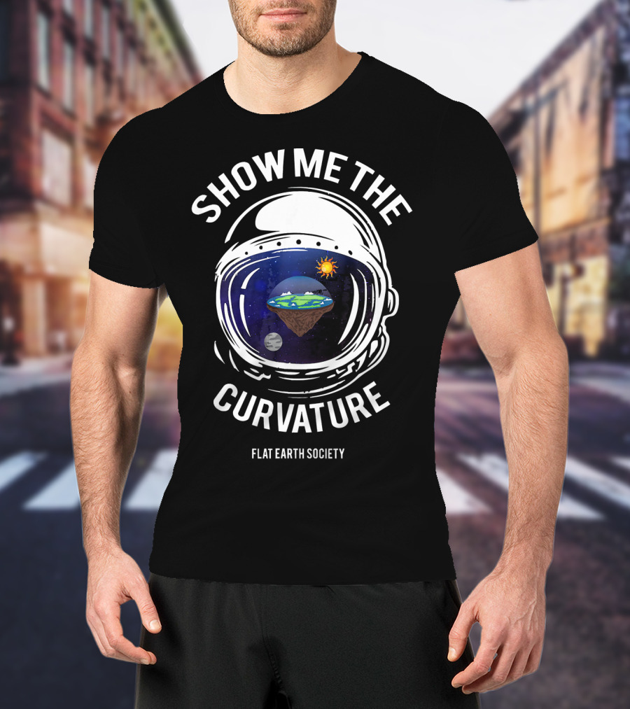 Show Me The Curvature Flat Earth Society Astronaut Helmet T-Shirt