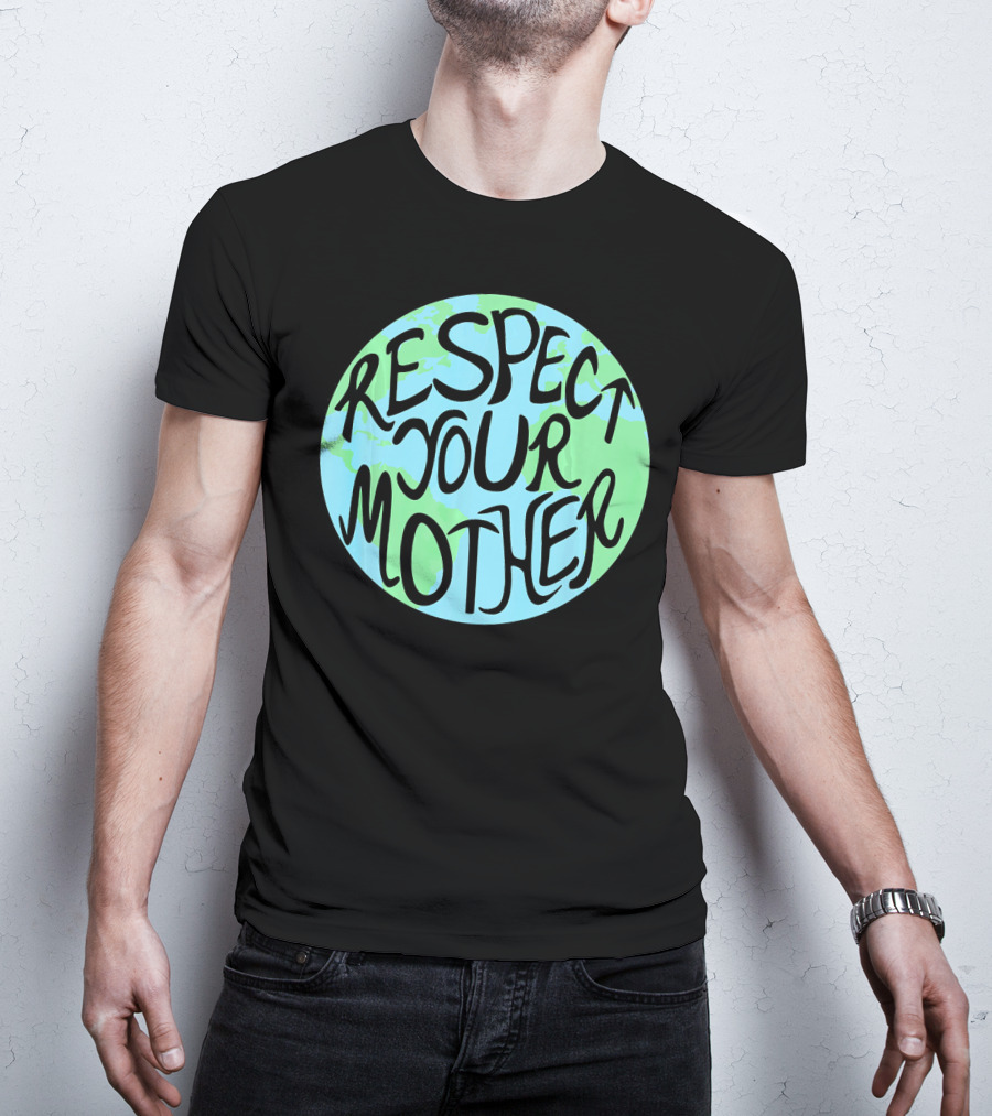 Respect Your Mother Hand Drawn Earth T-Shirt