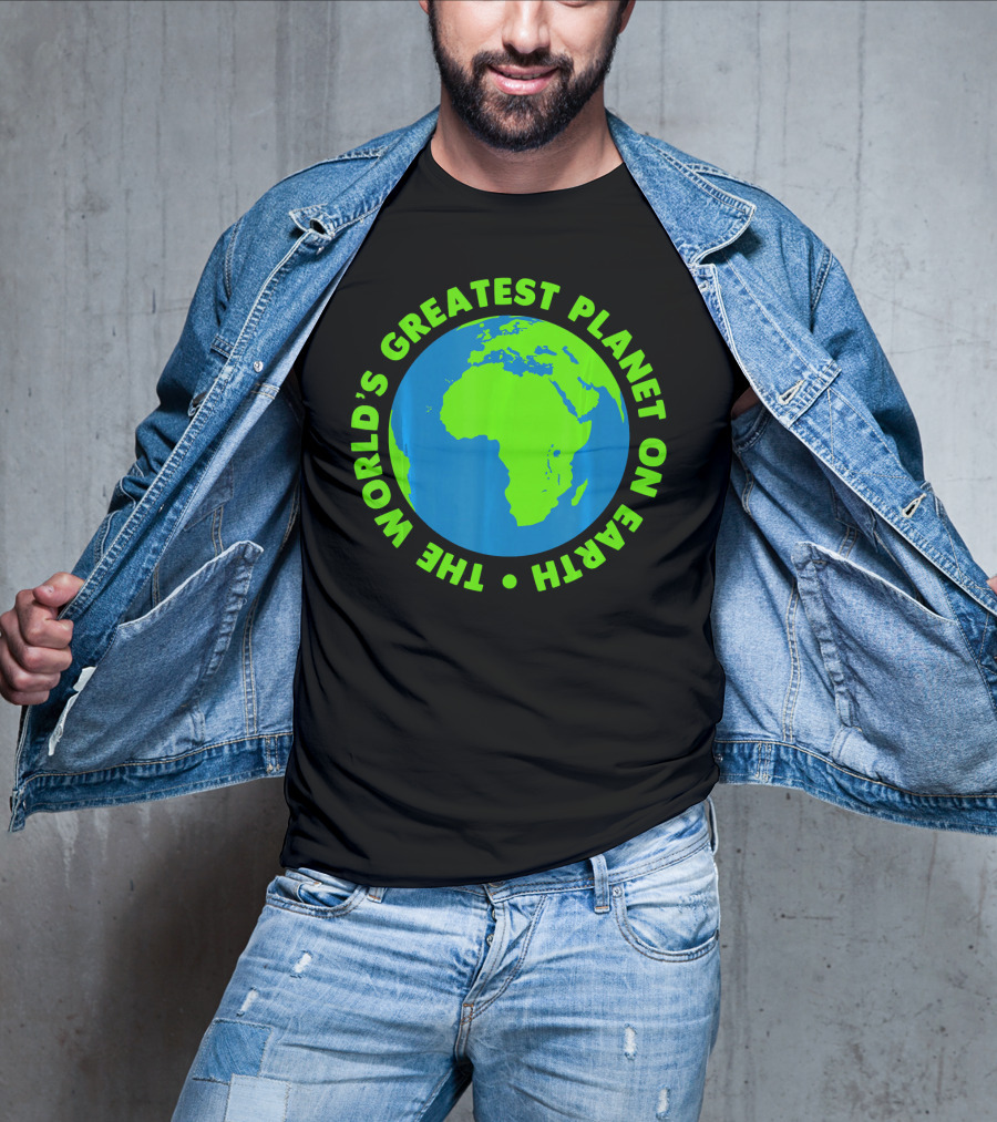 The World's Greatest Planet On Earth Day T-Shirt