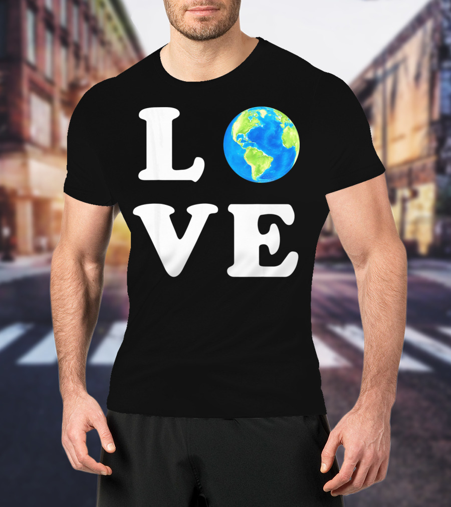 LOVE Earth Day Kids Women Men Environ T-Shirt