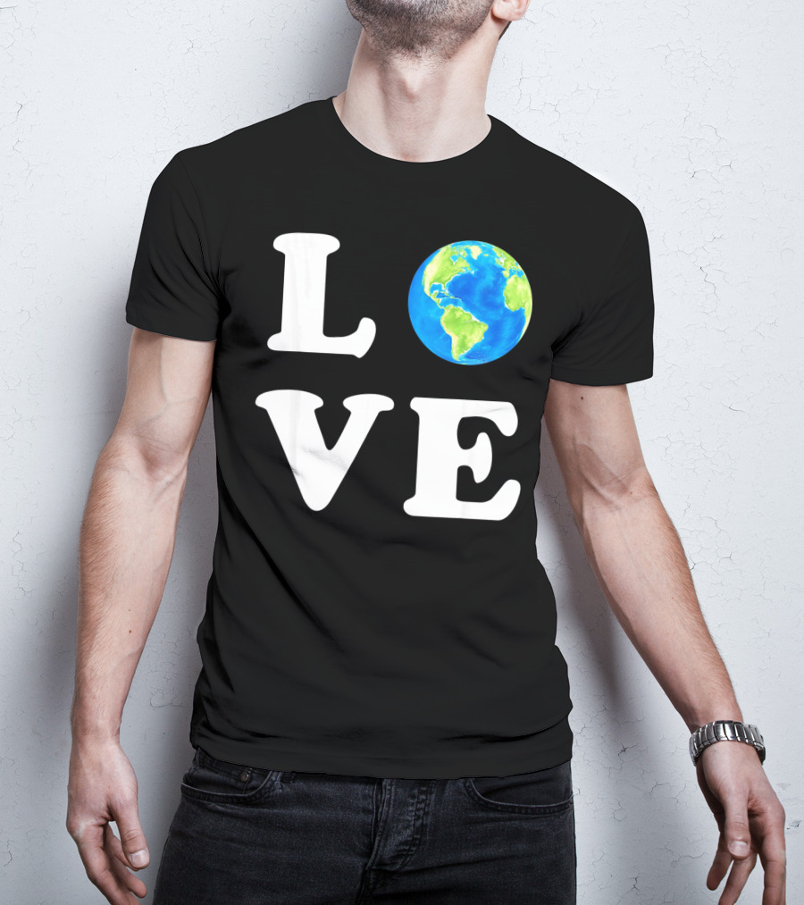 LOVE Earth Day Kids Women Men Environ T-Shirt
