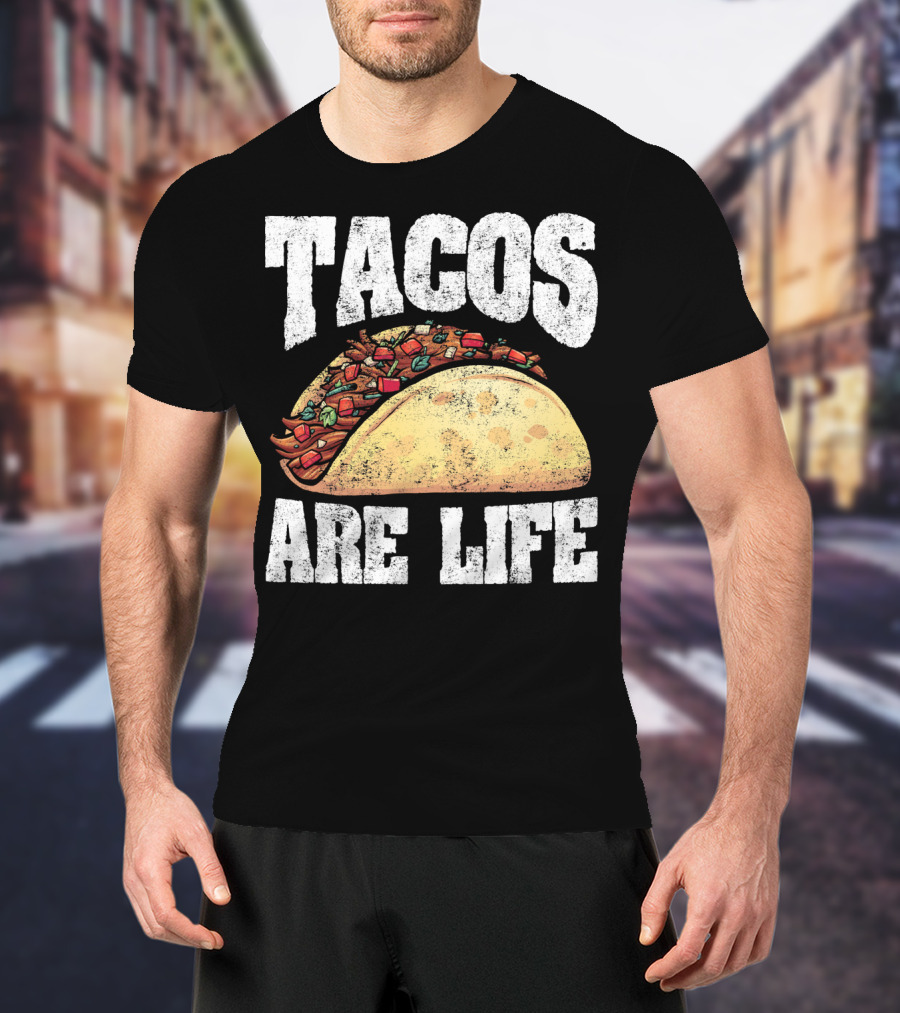 Tacos Are Life T-Shirt