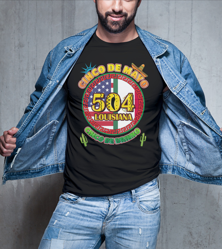Cinco De Mayo Louisiana 504 Cinco De Drinko T-Shirt