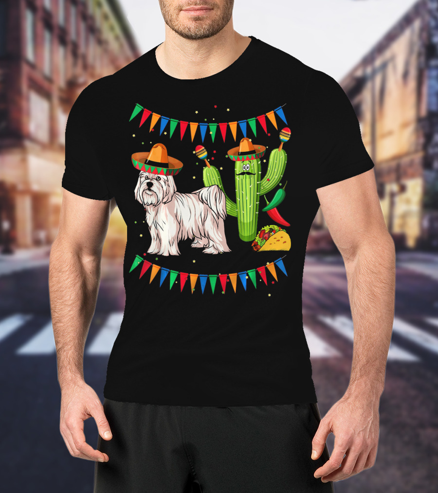Maltese Dog Sombrero Mexico Cinco De Mayo Cactus Taco Fiesta T-Shirt