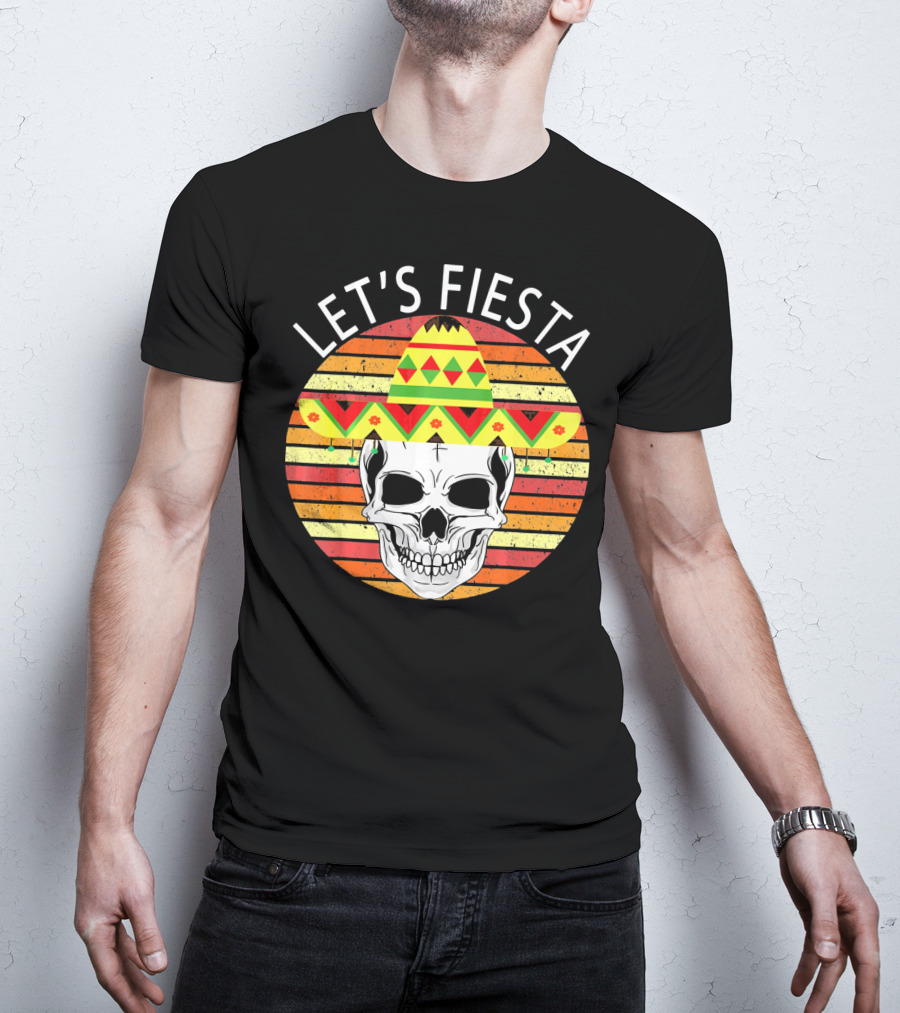 Let's Fiesta Cinco De Mayo Skull Sombrero Retro Vintage T-Shirt