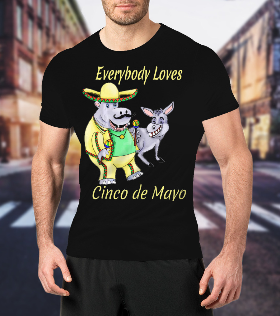 Everybody Loves Cinco De Mayo Hippopotamus And Donkey Fiesta T-Shirt