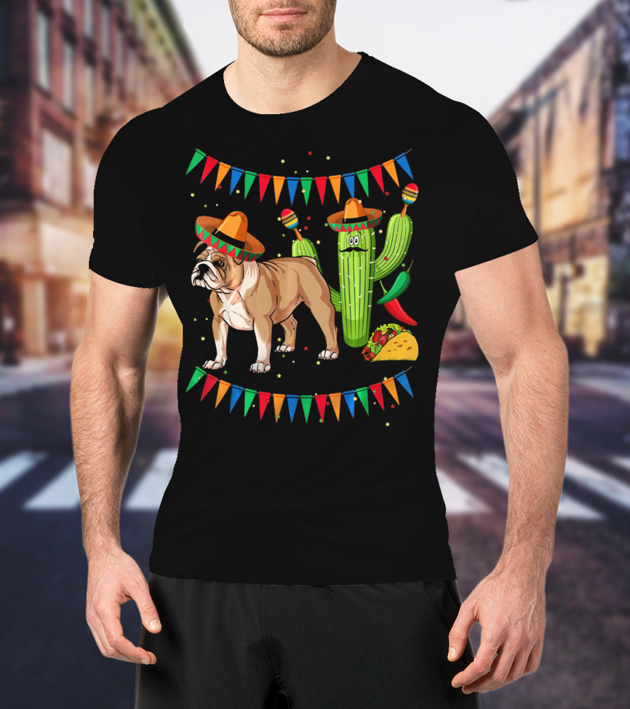 Sombrero English Bulldog Dog Mexico Cactus Taco Fiesta Flags T-Shirt