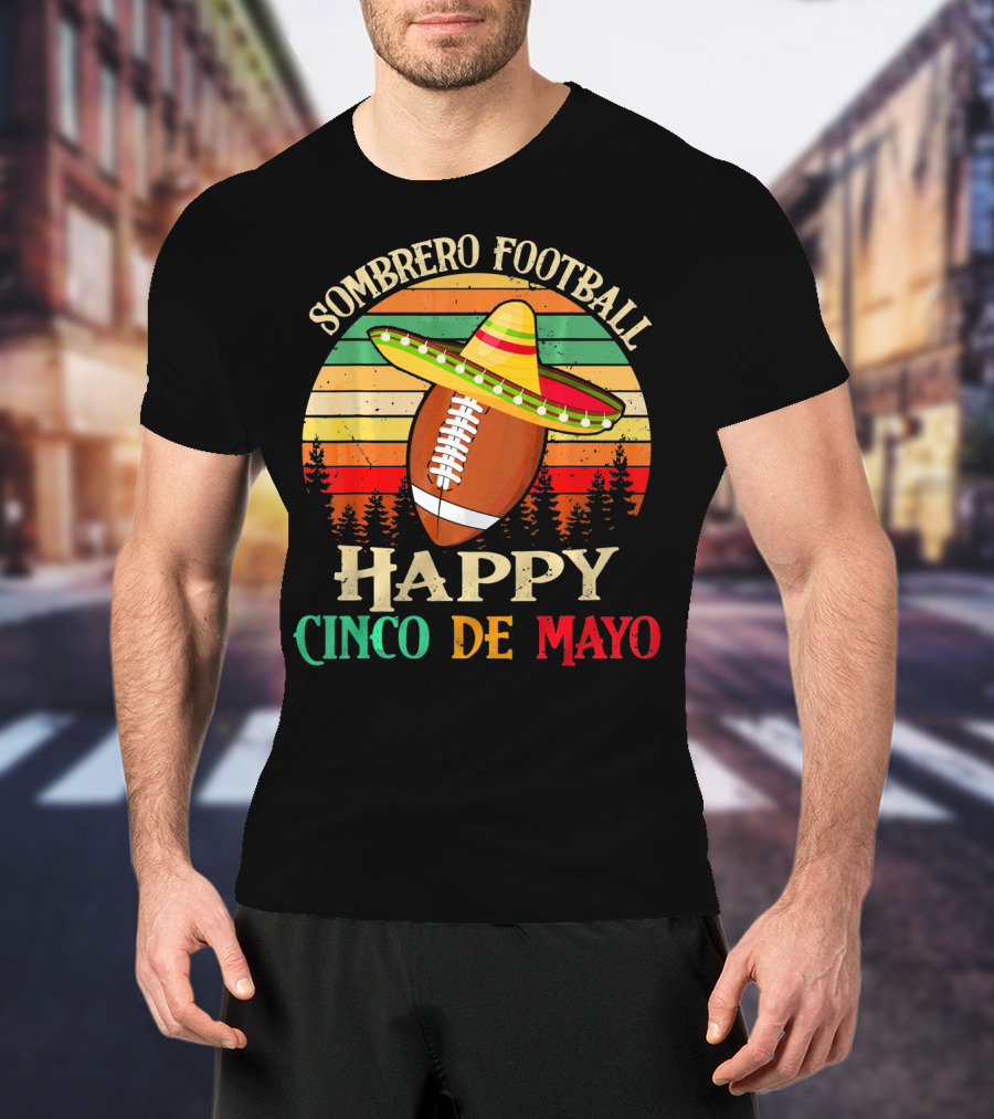 Sombrero Football Happy Cinco De Mayo T-Shirt