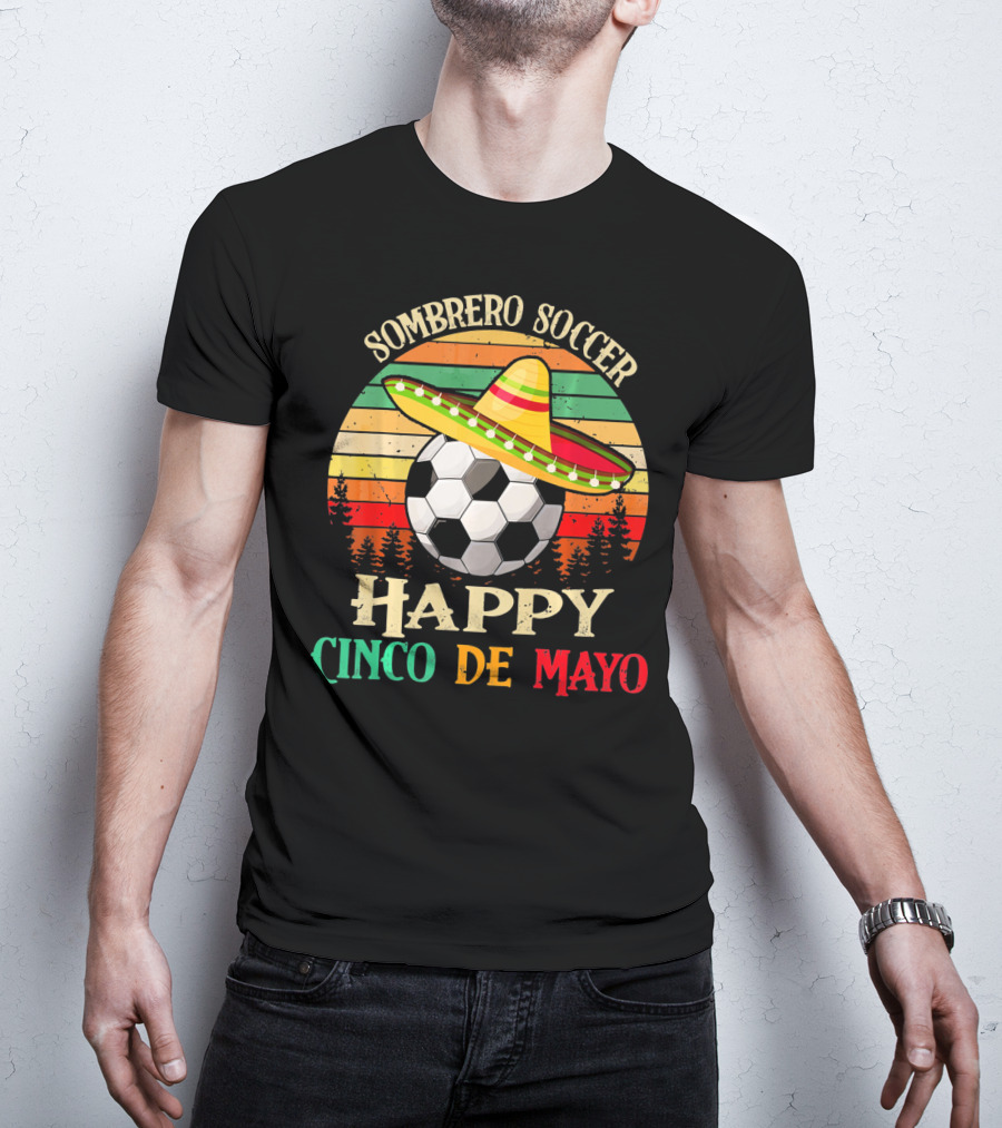 Sombrero Soccer Happy Cinco De Mayo T-Shirt