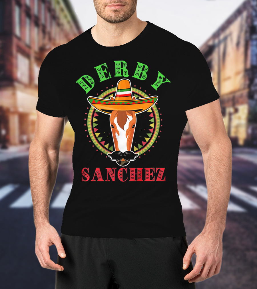 Derby Sanchez Sombrero Cinco De Mayo Horse T-Shirt
